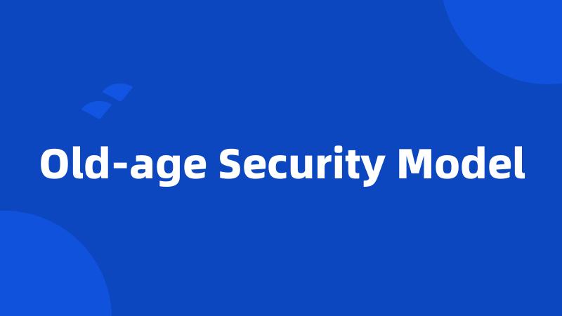 Old-age Security Model