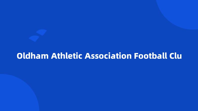 Oldham Athletic Association Football Clu