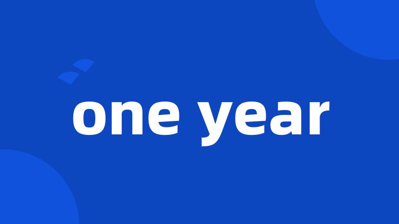 one year