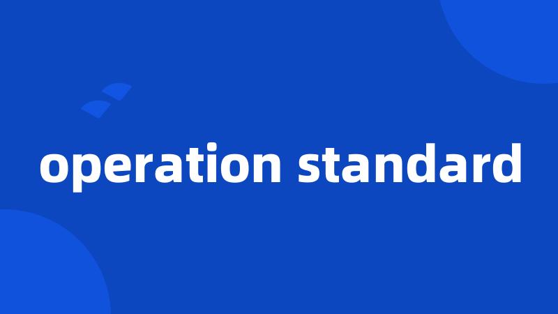 operation standard