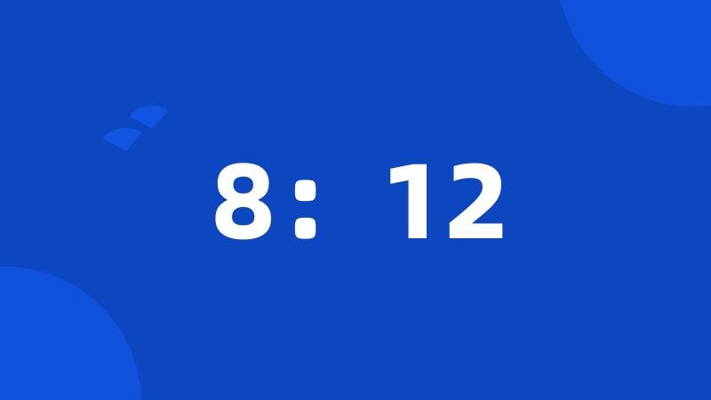 8:12