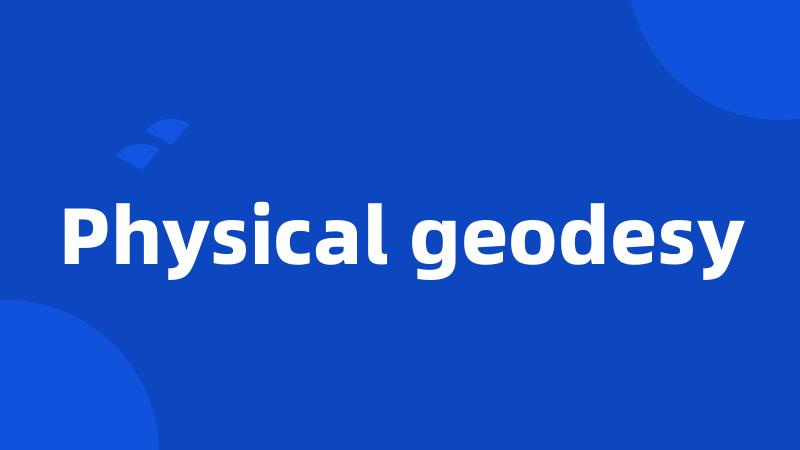 Physical geodesy
