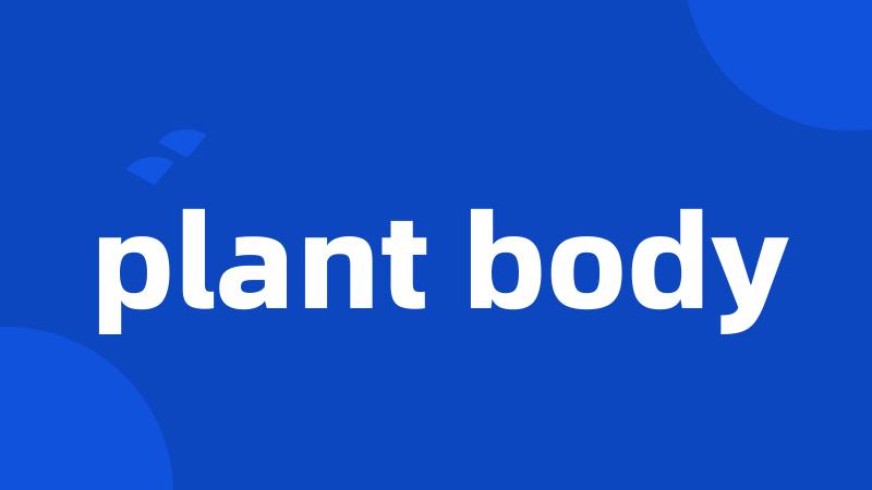 plant body