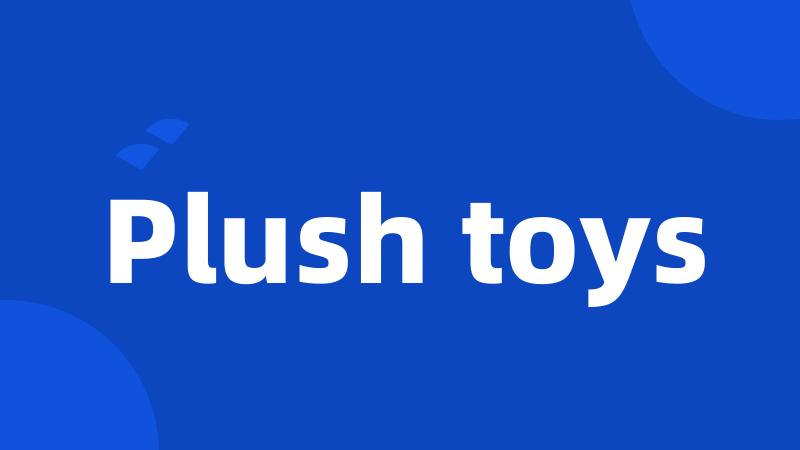 Plush toys