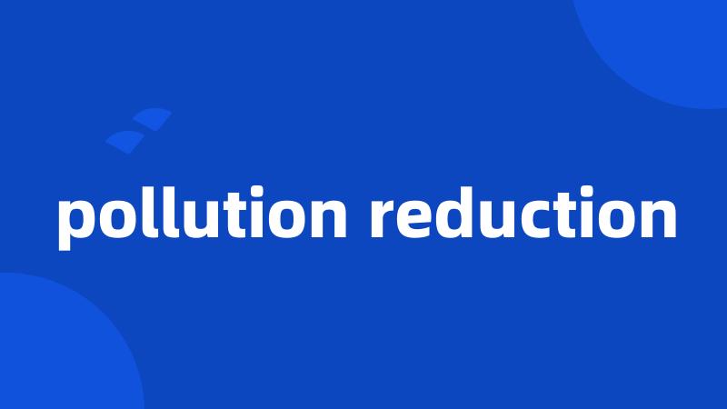 pollution reduction