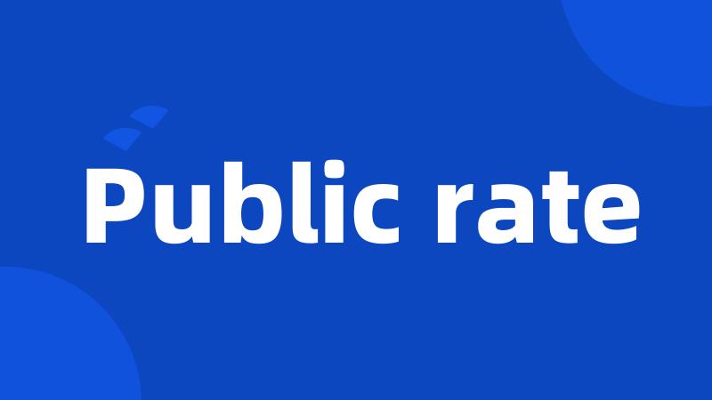 Public rate