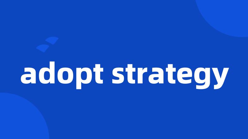 adopt strategy