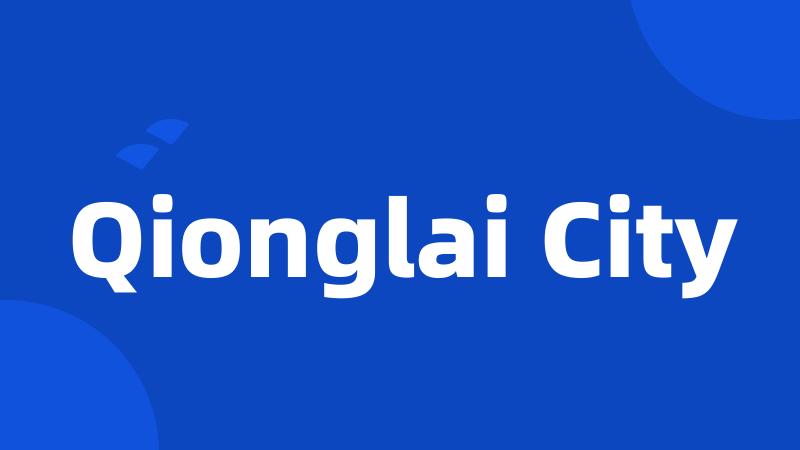 Qionglai City