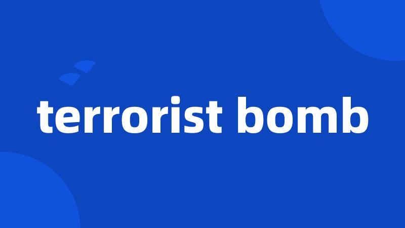 terrorist bomb