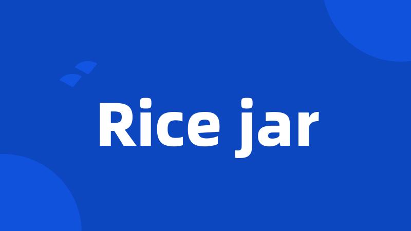 Rice jar