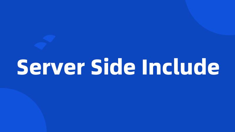 Server Side Include
