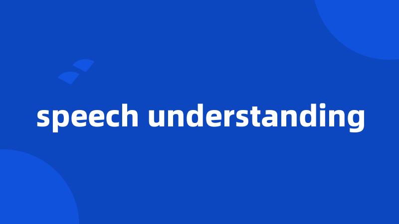 speech understanding