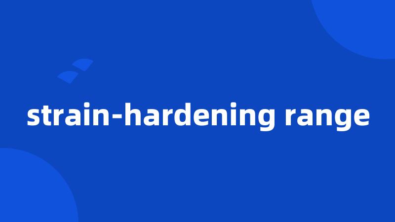 strain-hardening range