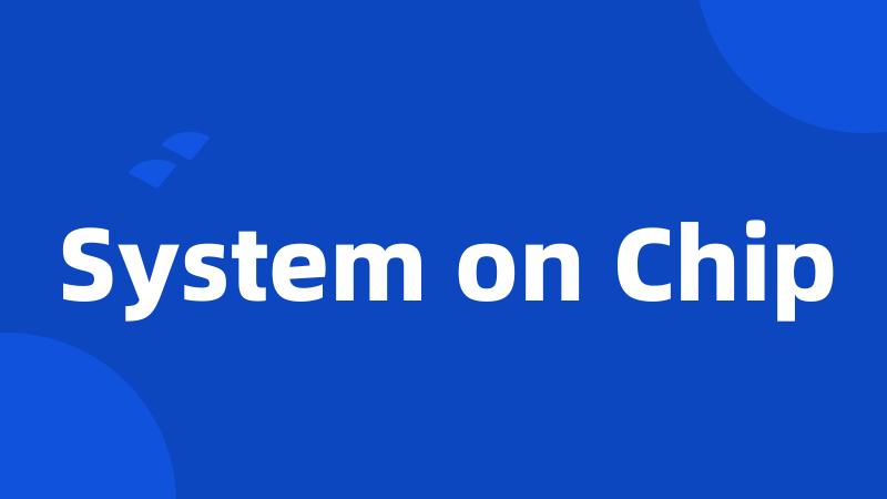 System on Chip