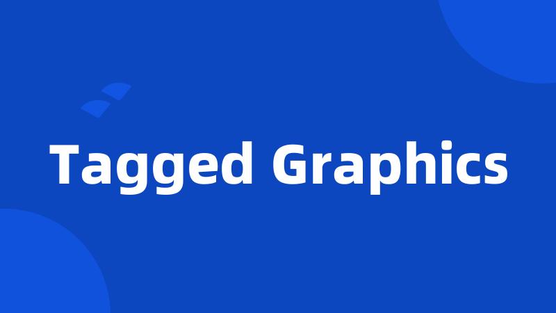 Tagged Graphics