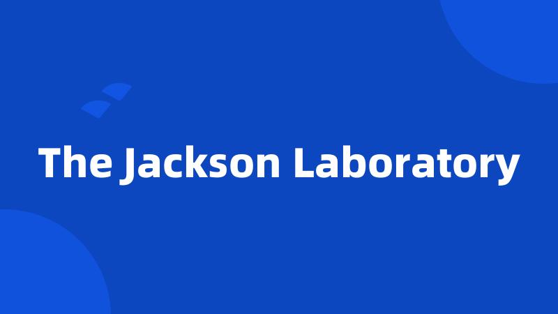The Jackson Laboratory