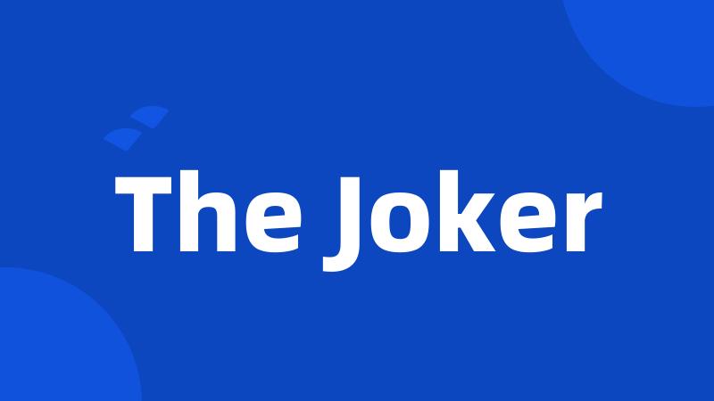 The Joker