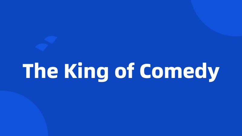 The King of Comedy