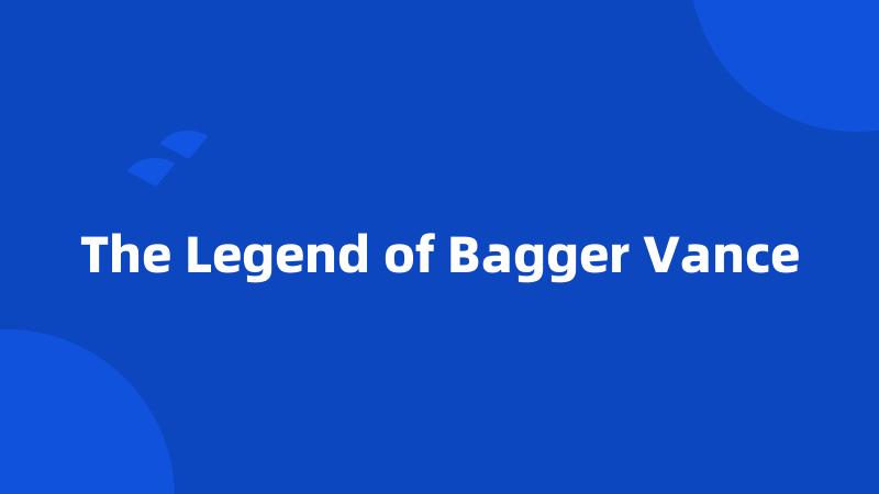 The Legend of Bagger Vance