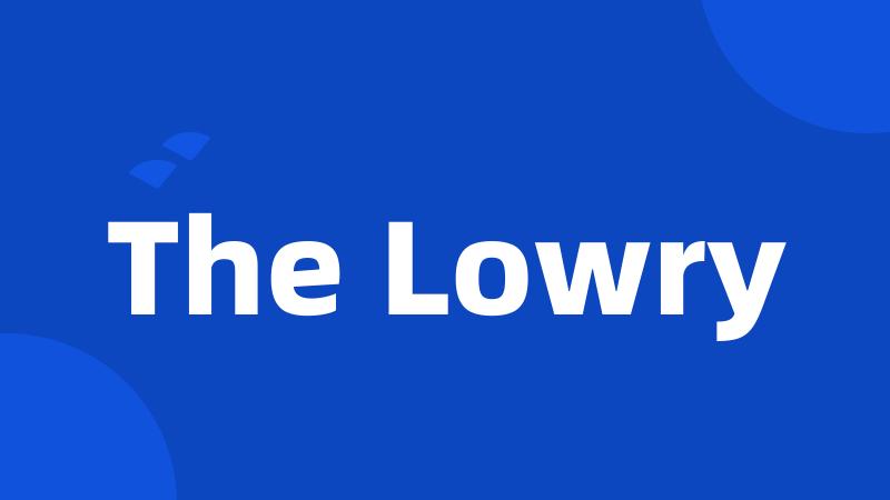 The Lowry