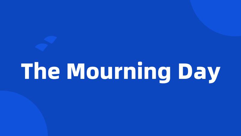 The Mourning Day