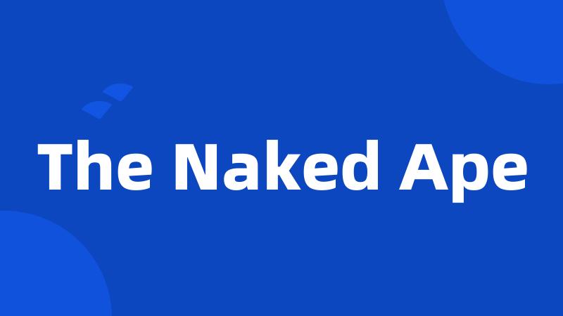 The Naked Ape