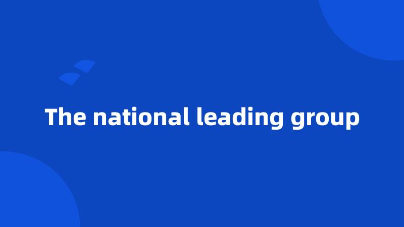 The national leading group