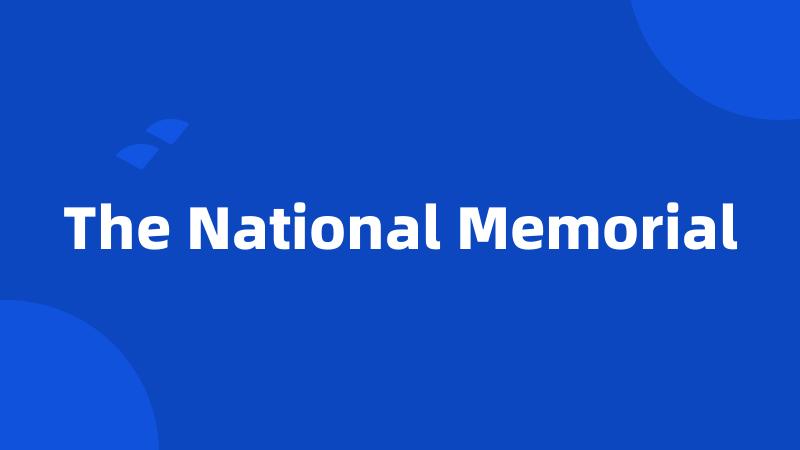 The National Memorial
