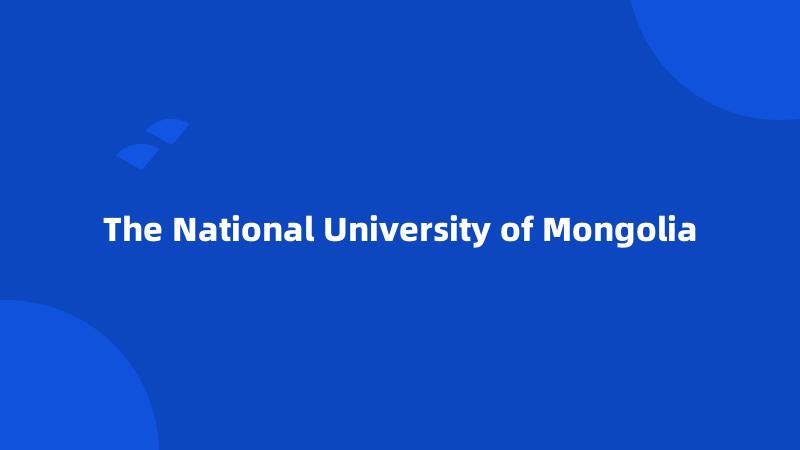 The National University of Mongolia