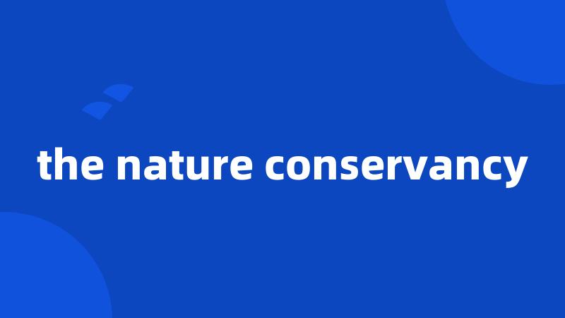 the nature conservancy