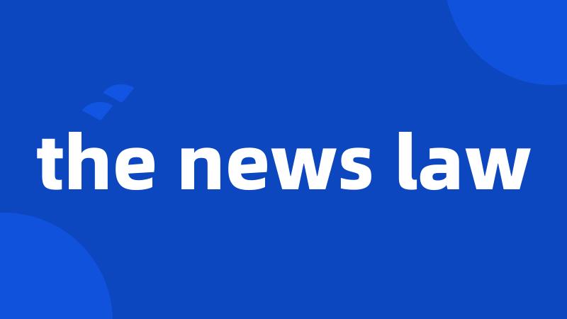 the news law