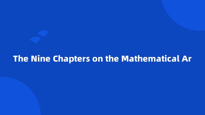 The Nine Chapters on the Mathematical Ar