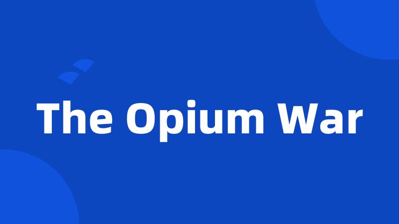 The Opium War