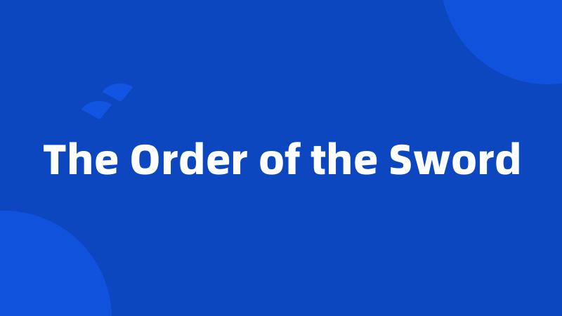 The Order of the Sword