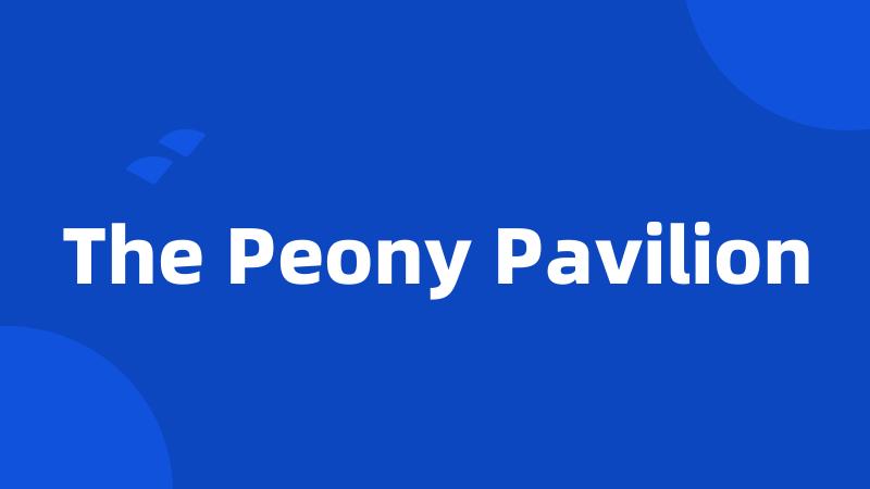 The Peony Pavilion