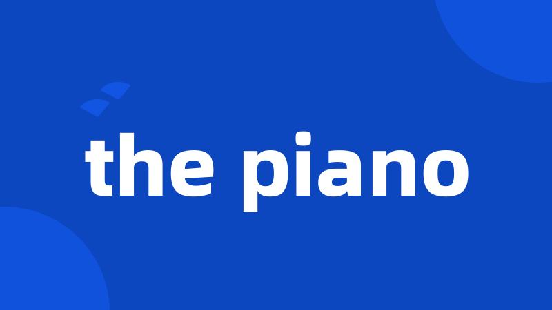 the piano