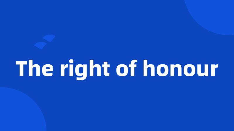 The right of honour
