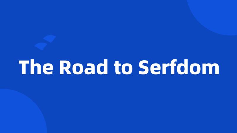 The Road to Serfdom