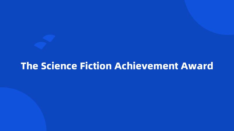 The Science Fiction Achievement Award