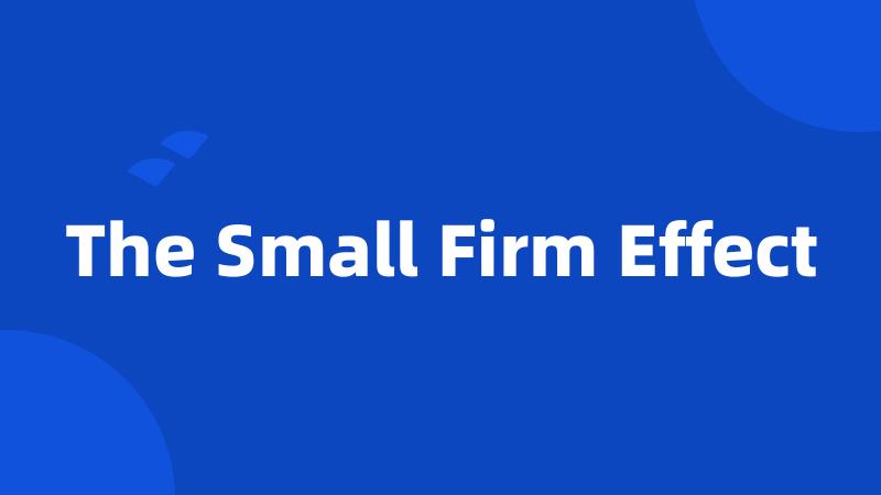 The Small Firm Effect