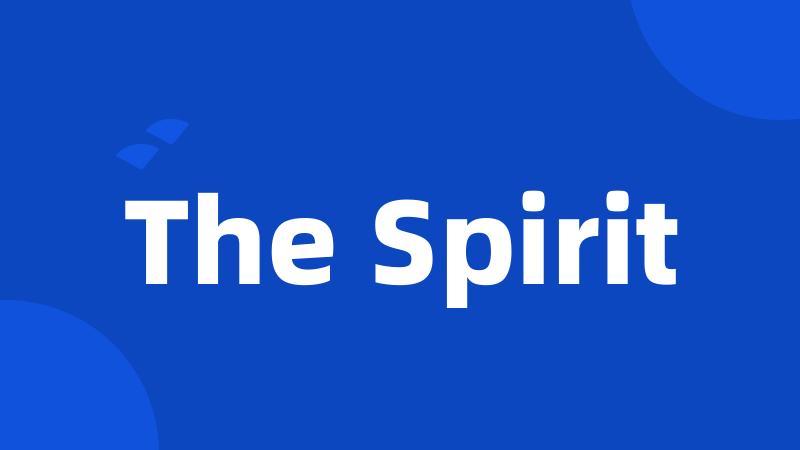 The Spirit