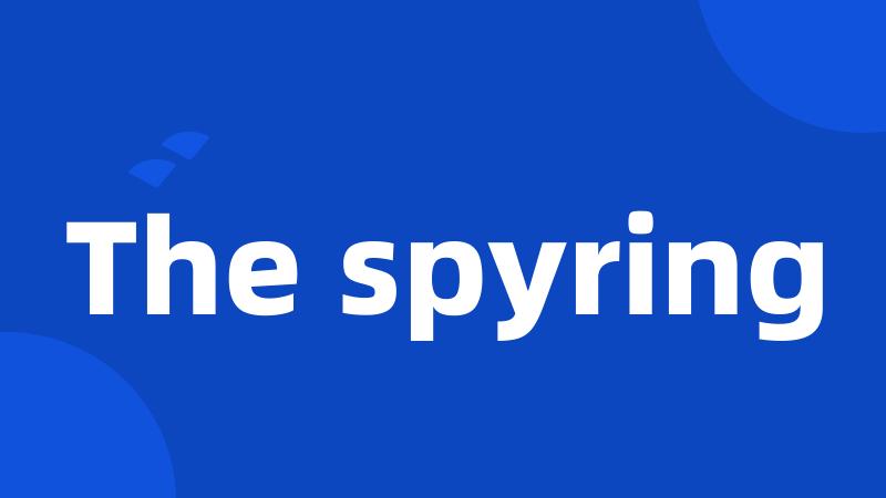 The spyring