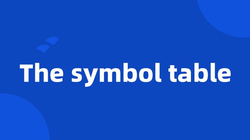 The symbol table