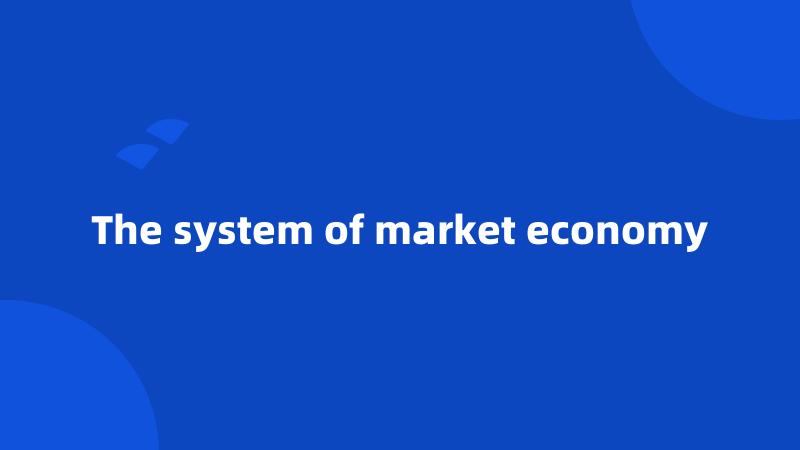 The system of market economy