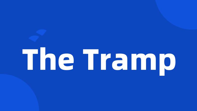 The Tramp