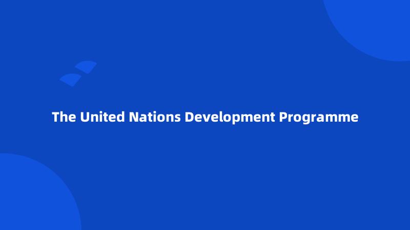 The United Nations Development Programme