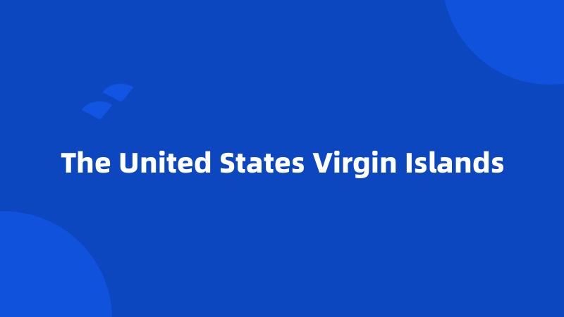 The United States Virgin Islands