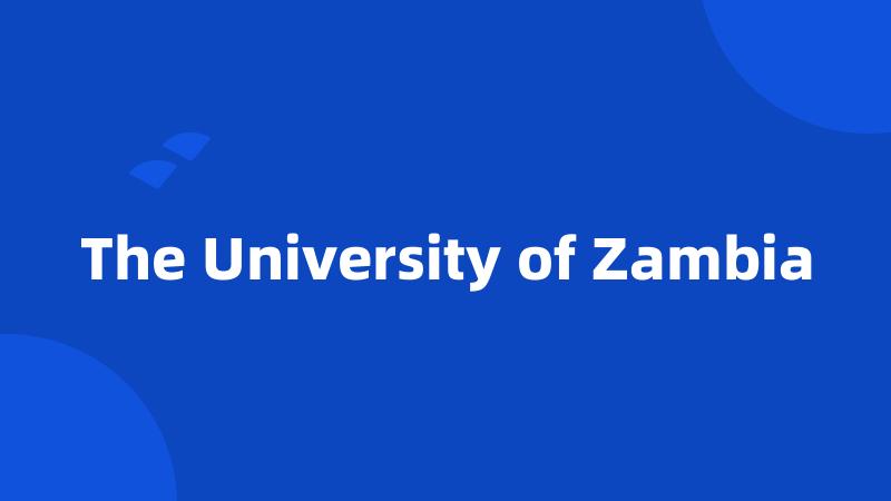 The University of Zambia