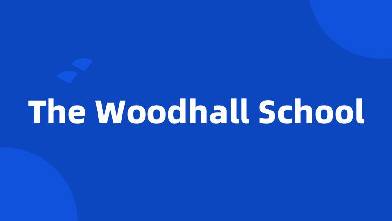 The Woodhall School