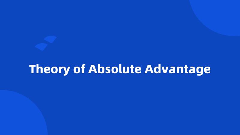 Theory of Absolute Advantage